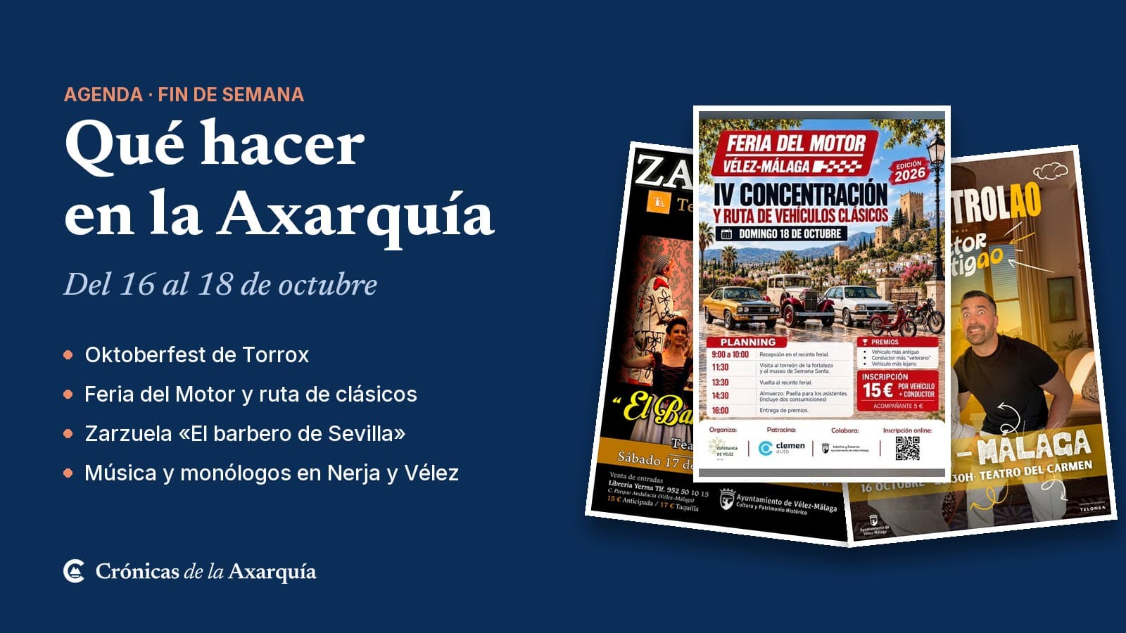 Tarjeta de la agenda de Crónicas de la Axarquía: «Qué hacer en la Axarquía, del 16 al 18 de octubre», con el Oktoberfest de Torrox, la Feria del Motor, la zarzuela «El barbero de Sevilla» y música y monólogos, junto a los carteles de la zarzuela, la Feria del Motor y el monólogo «Descontrolao».