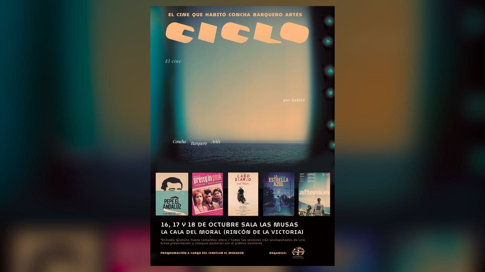 Cartel del ciclo «El cine que habitó a Concha Barquero Artés», con una imagen del mar al atardecer y los carteles de Pepe el Andaluz, Pretty in Pink, Caro Diario, La estrella azul y Aftersun.